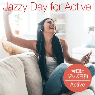 アルバム/Jazzy Day for Active 〜今日はジャズ日和〜/Various Artists