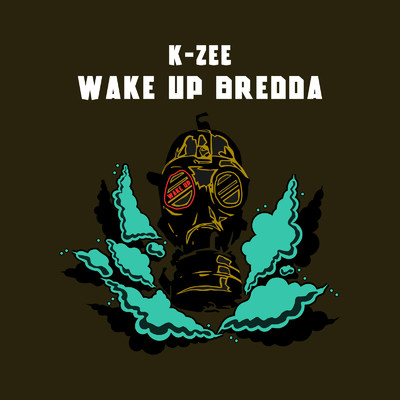 WAKE UP BREDDA/K-ZEE