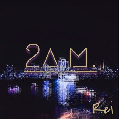 シングル/2 A.M./Rei