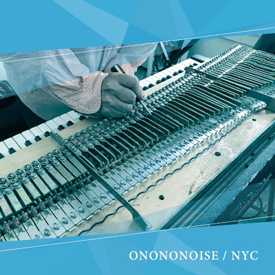 ONONONOISE／NYC/おのしう