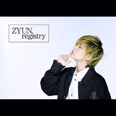 アルバム/registry/ZYUN.
