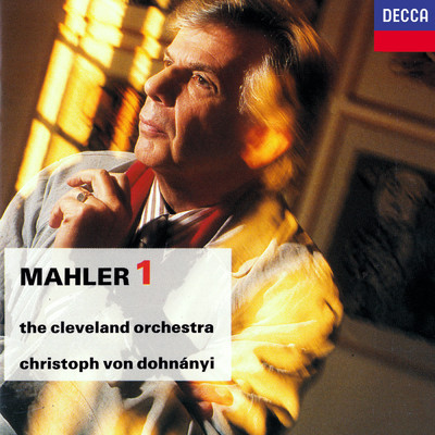 Mahler: Symphony No. 1/クリストフ・フォン・ドホナーニ／クリーヴランド管弦楽団
