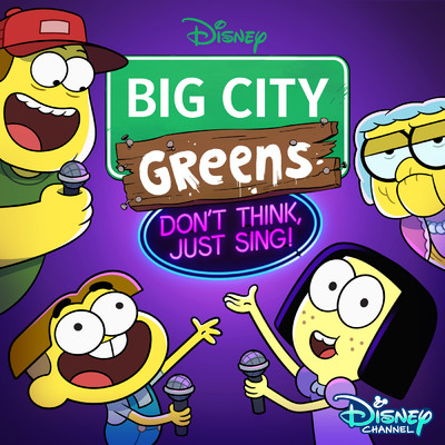シングル/Sing My Song (From ”Big City Greens: Don't Think, Just Sing！”／Soundtrack Version)/Big City Greens