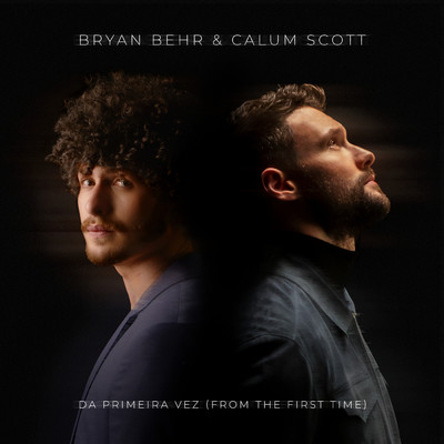da primeira vez (from the first time)/Bryan Behr／カラム・スコット