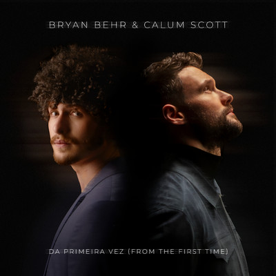 シングル/da primeira vez (from the first time)/Bryan Behr／カラム・スコット