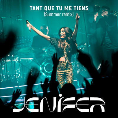シングル/Tant que tu me tiens (Summer Remix)/Jenifer