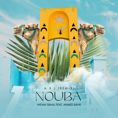 Nouba (featuring A X L／A X L Remix)/Weam Ismail
