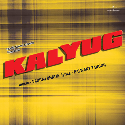 Kalyug (Original Motion Picture Soundtrack)/Vanraj Bhatia
