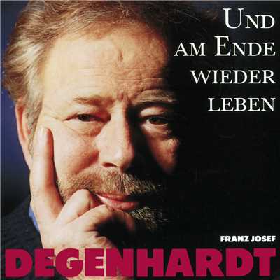 アルバム/Und am Ende wieder leben/Franz Josef Degenhardt