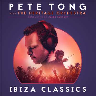 Pete Tong Ibiza Classics (Continuous Mix)/Pete Tong／The Heritage Orchestra／ジュールス・バックリー