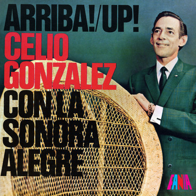Arriba！/Celio Gonzalez／La Sonora Alegre