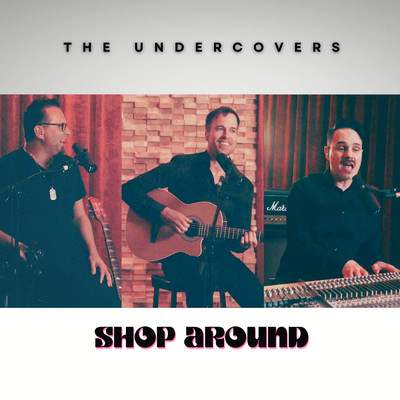 Shop Around/The Undercovers
