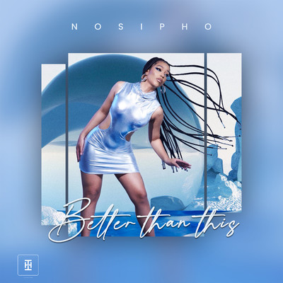 Better Than This/Nosipho