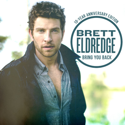 Bring You Back (10-Year Anniversary Edition)/Brett Eldredge