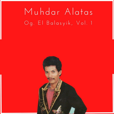 アルバム/Og. El Balasyik, Vol. 1/Muhdar Alatas