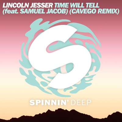 シングル/Time Will Tell (feat. Samuel Jacob) [Cavego Remix]/Lincoln Jesser