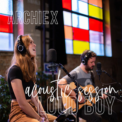 Loud Boy (Acoustic Session)/Archie X