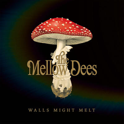 Walls Might Melt/The Mellow Dees