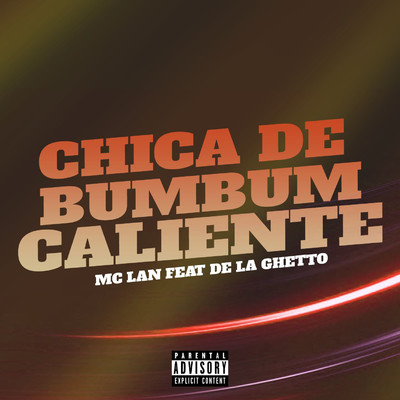 シングル/Chica de Bumbum Caliente (feat. De La Guetto)/MC Lan