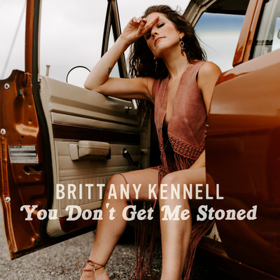 シングル/You Don't Get Me Stoned/Brittany Kennell