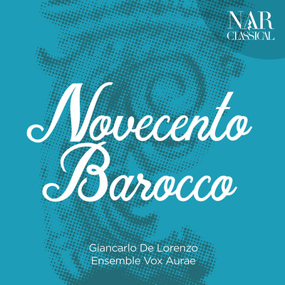 アルバム/Novecento Barocco/Giancarlo De Lorenzo, Ensemble Vox Aurae
