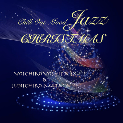 Chill Out Mood Jazz Christmas/吉田祥一郎