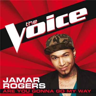 シングル/Are You Gonna Go My Way (The Voice Performance)/Jamar Rogers