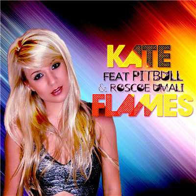 Flames [feat. Pitbull & Roscoe Umali]/Kate