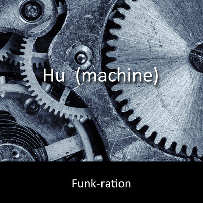 シングル/Hu (machine)/Funk-Ration