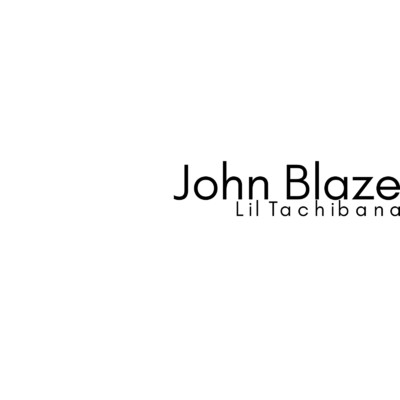 シングル/John Blaze/Lil Tachibana