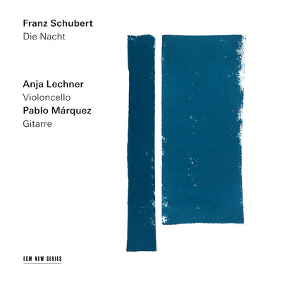 Schubert: Die Nacht/アニヤ・レヒナー／パブロ・マルケス