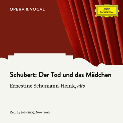 シングル/Schubert: Der Tod und das Madchen, D. 531 (Orchestral Version)/Madame Ernestine Schumann-Heink／unknown orchestra