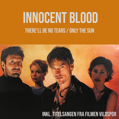 There'll Be No Tears/Innocent Blood
