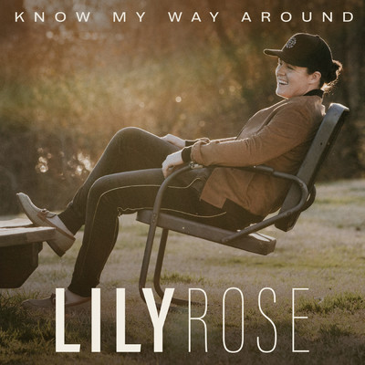 Know My Way Around/Lily Rose