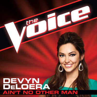 シングル/Ain't No Other Man (The Voice Performance)/Devyn DeLoera