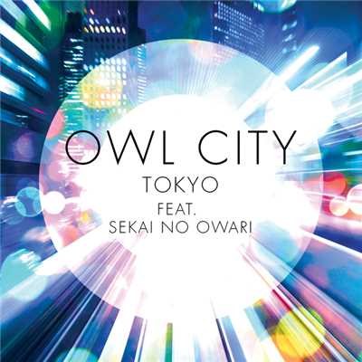 着うた®/トーキョー (featuring SEKAI NO OWARI)/アウル・シティー