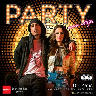 Party Nonstop (Explicit) (featuring Jasmine Sandlas, IKKA)/Dr. Zeus