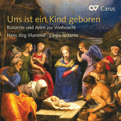 Uns ist ein Kind geboren. Konzerte und Arien zur Weihnacht/Hans-Jorg Mammel／L'arpa Festante