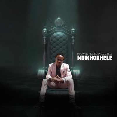 シングル/Ndikhokhele (feat. Nkosana Mbele)/Mpower