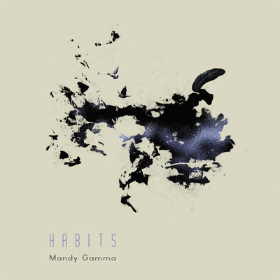 Habits/Mandy Gamma