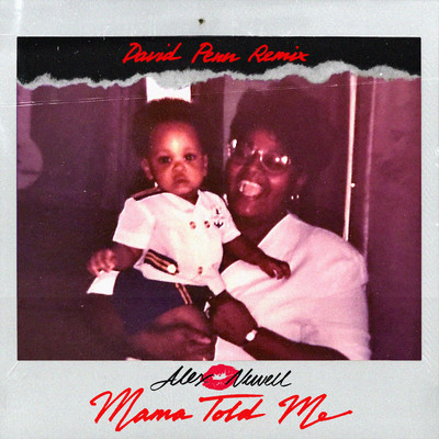 Mama Told Me (David Penn Remix)/Alex Newell