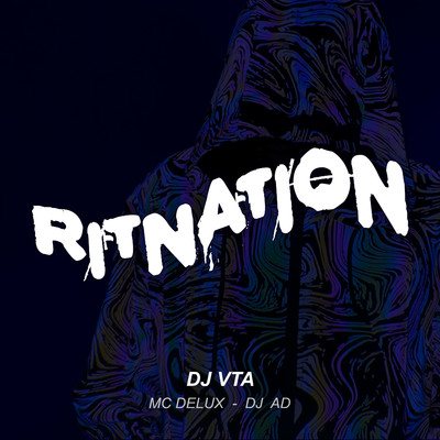 シングル/RITNATION/Dj Vta, Mc Delux & DJ AD