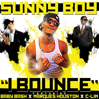 I Bounce (feat. Baby Bash, Marques Houston & C-Lim)/Sunny Boy