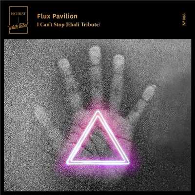 シングル/I Can't Stop (Ekali Tribute)/Flux Pavilion