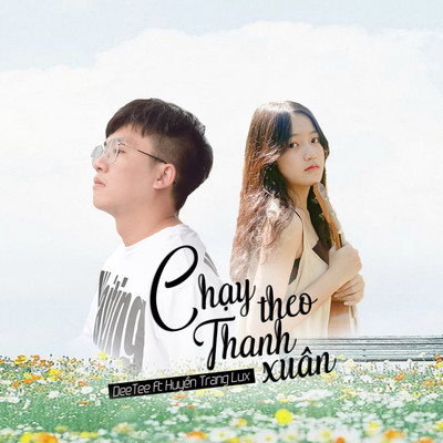 シングル/Chay Theo Thanh Xuan (feat. Huyen Trang Lux) [Beat]/DeeTee