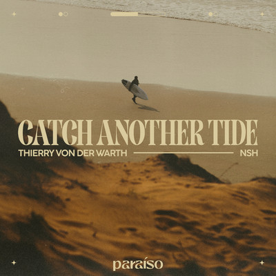 Catch Another Tide/Thierry Von Der Warth & NSH