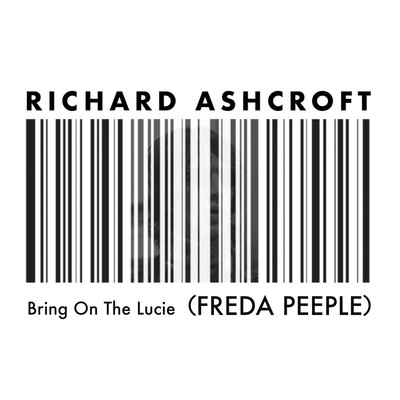 シングル/Bring on the Lucie (FREDA PEEPLE)/Richard Ashcroft