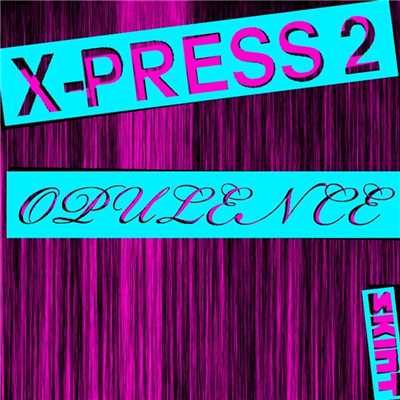 シングル/Opulence (Long)/X-Press 2