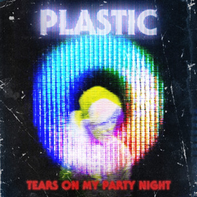 シングル/Tears On My Party Night (Radio Edit)/Plastic