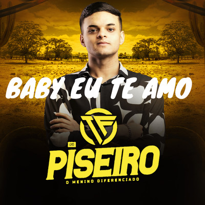 Baby Eu Te Amo/TF do Piseiro